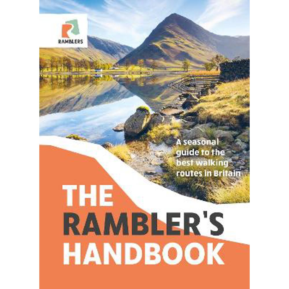 The Rambler's Handbook: A Seasonal Guide to the Best Walking Routes in Britain (Paperback) - The Ramblers' Association